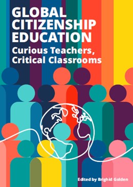 Global Citizenship Education: Curious Teachers, Critical